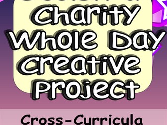 Mini-Project 12 Activities: Design a New Charity. Cross-Curricula Engaging Challenging
