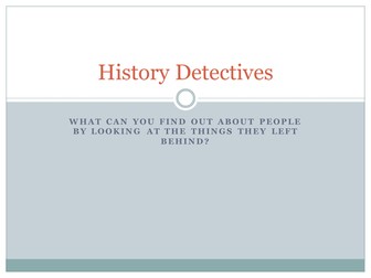 History Detectives - finding out about people from the clues they left behind