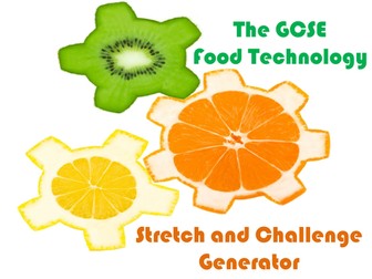 The GCSE Food Technology Stretch and Challenge Generator