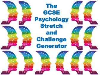 The GCSE Psychology Stretch and Challenge Generator