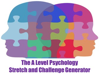 The A Level Psychology Stretch and Challenge Generator