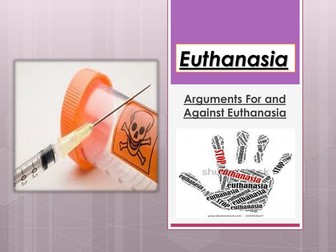 Arguments For and Against Euthanasia
