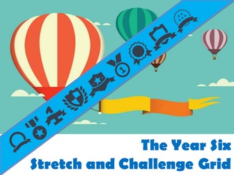 The Year 6 Stretch and Challenge Grid