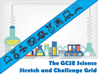 The GCSE Science Stretch and Challenge Grid