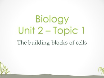 Edexcel B2 Topic 1 Building blocks of cells