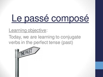 Le passé composé (The past perfect tense)