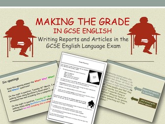 Writing Reports and Articles in the GCSE English Language Exam.