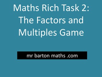 Rich Maths Task 2 - The Factors and Multiples Game