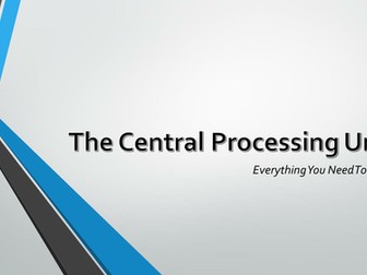 CPU ppt - Covering the CPU's purpose, how it works, Cache, Clock speeds and more (see desc)