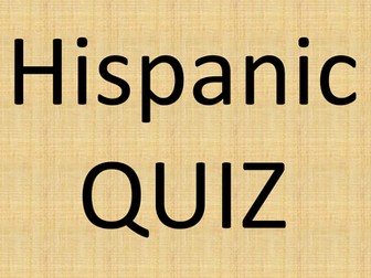 Hispanic / Spanish QUIZ