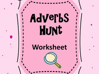 Adverbs Hunt Worksheet