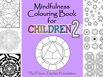 Mindfulness Colouring Book for Children 2 - Includes Mindfulness Activity for Children 