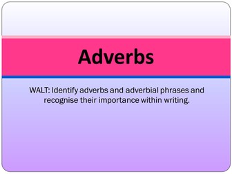 SPaG Presentation: Word Class - Adverbs and Adverbial Phrases 