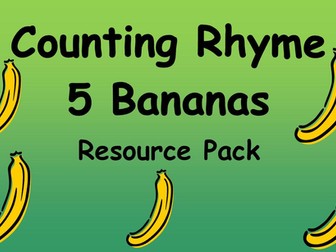 Counting Rhyme Resource Pack  - 5 Bananas