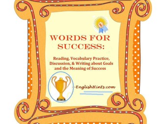 Words for Success: Reading , Vocabulary, Discussion, & Writing about Goals
