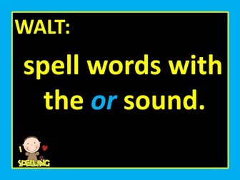 Spellings. OR sound. Spelt 'a' before -l and -ll  and 'ar' after w-