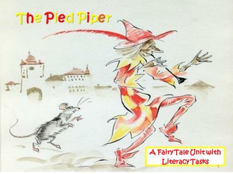 Fairy Tales and Legends : The Pied Piper Narrative with a Variety of Literacy Tasks