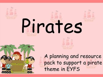 Pirates: Planning, Role Play and Resources . Activities for EYFS  Nursery and Reception