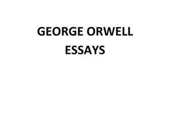 Essays by George Orwell_Lesson Bundle and Essay Pack