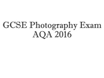 AQA GCSE Photography Exam 2016 Prep Work