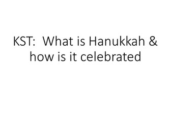 Y7 / 8 What is Hanukkah & how is it celebrated?