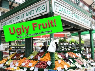 Art and Design Scheme of Work: UGLY FRUIT! (Ceramics)