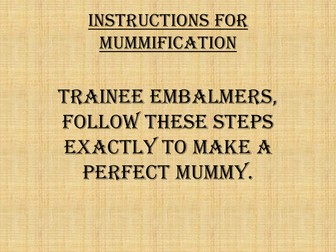 Instructions for mummification