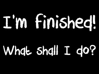 'I'm finished - what shall I do? display and challenge resources