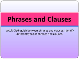 SPaG Presentation: Phrases, Clauses (Main, Subordinate and Relative) and Conjunctions 