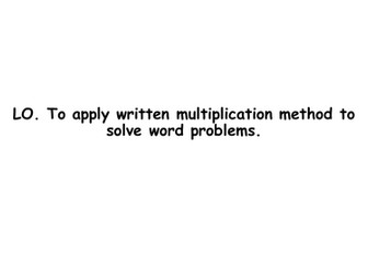 Yr 5 Multiplication word problems  4 challenges + main teaching