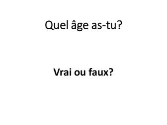 Quel age as-tu? Vrai ou faux?