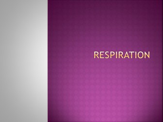 OCR Gateway B3 Biology Aerobic and Anaerobic Respiration PPT with activities included