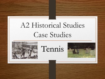 A2 PE OCR - Historical Studies: Tennis case study powerpoint presentation
