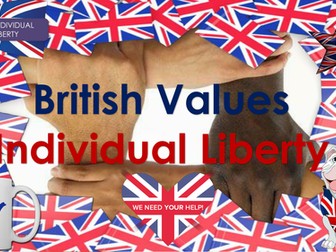 British Values:  Individual Liberty  