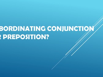 Subordinating conjunction or preposition? Spag revision