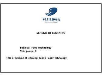Complete Year 8 food technology SOW with all resources 