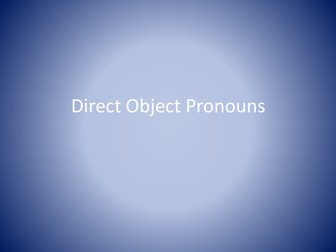 AS/A2 French Presentations on Direct, Indirect and Relative Pronouns 