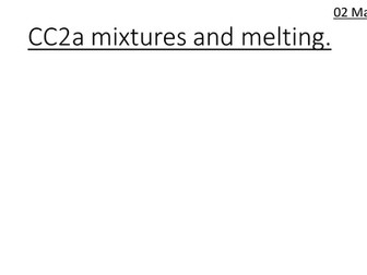 CC2a Mixtures and melting 