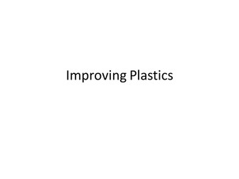  Product Design AS/A Level - Improving Plastics with Additives