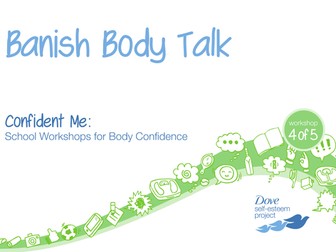 Dove Self-Esteem workshop: Banish Body Talk