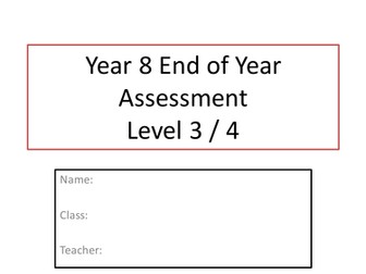 Year 8 End of Year Assessment (Level 3/4  Level 4/5  Level 6 /7)