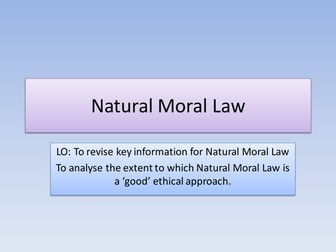OCR Religious Ethics- Natural Moral Law Evaluation 