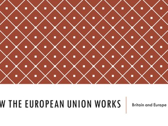 Britain and Europe: How the European Union Works