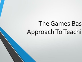 Games Based Approach to Teaching PE