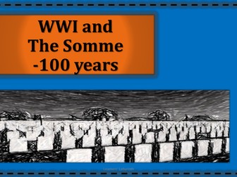 World War One and The Somme -100 Years