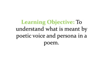 Poetic Voice and Personas - exploring the terms with activities and examples