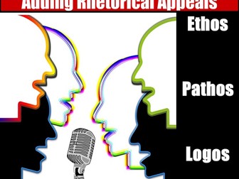 Persuasive & Argument Writing Adding Ethos Pathos Logos Rhetorical Appeals