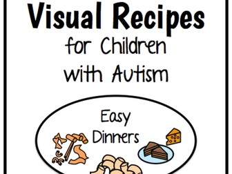 Visual Recipes for Children with Autism: Easy Dinners