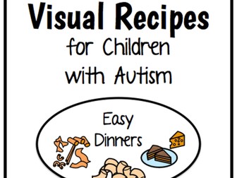 Visual Recipes for Children with Autism: Easy Dinners