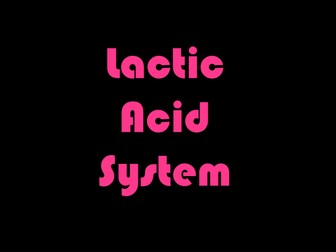 A-level P.E Exercise and Sports Physiology - The Lactic Acid energy system